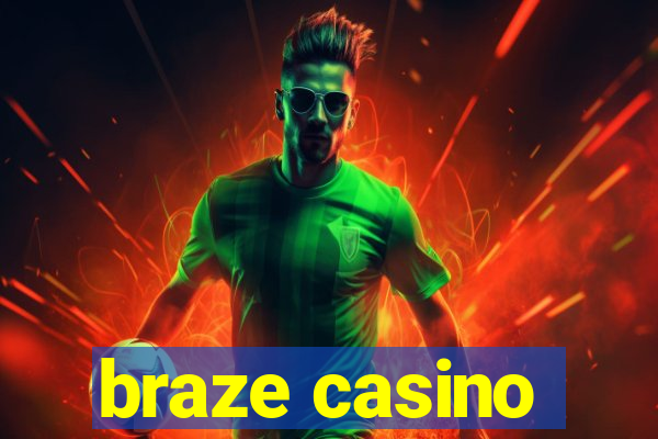 braze casino